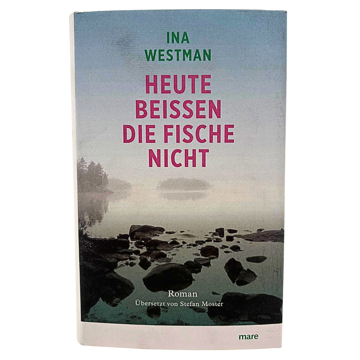 Buch Heute beißen die Fische nicht Ina W
