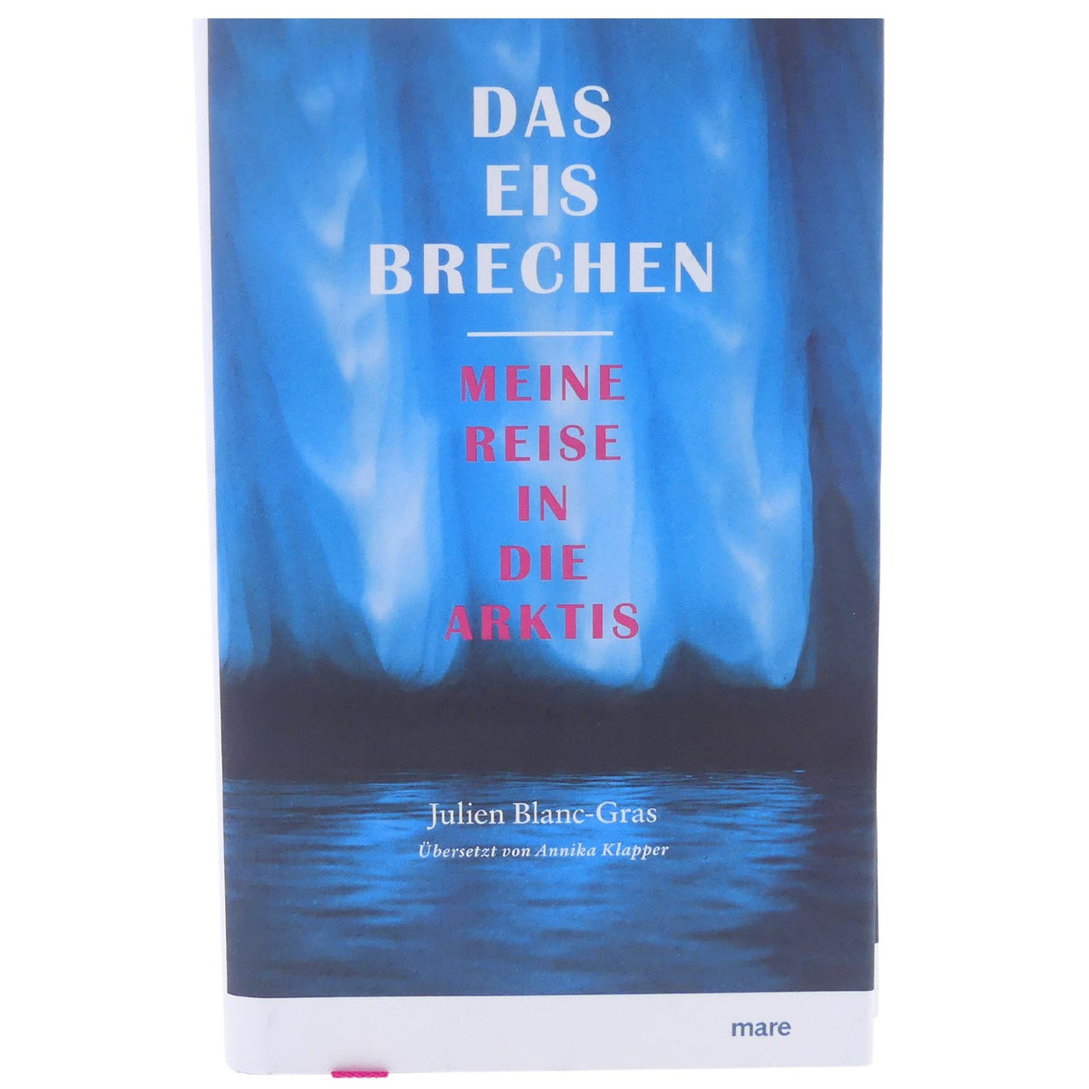 Buch DAS EIS BRECHEN von Julien Blanc
