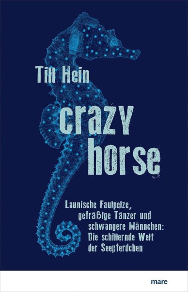 59104_Crazy_Horse_von_Till_Hein_Launische_Faulpelze,_gefräßige_Tänzer_und_schwangere_Männchen_mare_gebunden_Buch_NEU