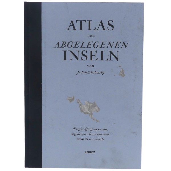 59045_Atlas_der_abgelegenen_Inseln_von_Judith_Schalansky_Reisen_Welt_mare_gebunden_Buch_NEU