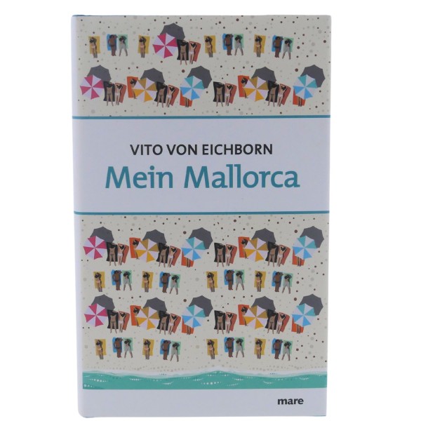 58891_Mein_Malloraca_von_Vito_von_Eichborn_mareverlag_Buch_gebunden_Reiseberichte_Erzählung_NEU