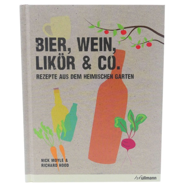 58936_Buch_Bier_Wein_Likör_&_CO_Getränk_Alkohol_von_Nick_Moyle_&_Richard_Hood_ullmann_gebunden_NEU