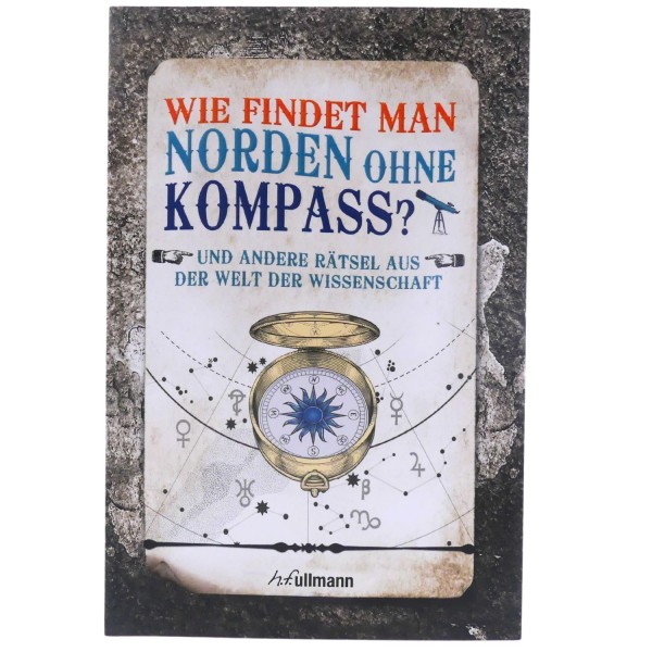 59430_Wie_findet_man_Norden_ohne_Kompass?_Rätsel_aus_der_Welt_der_Wissenschaft_Rätsel_Buch_NEU